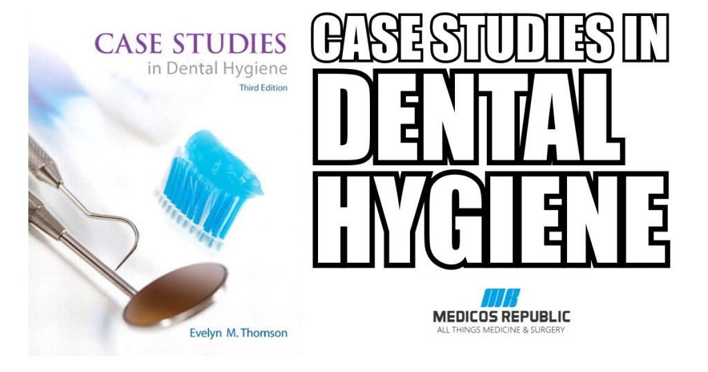 Case Studies In Dental Hygiene 3rd Edition PDF Free Download [Direct Link]