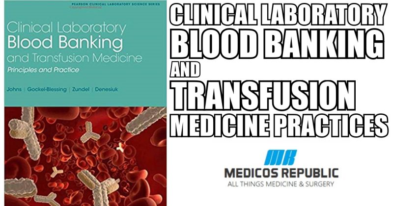 Clinical Laboratory Blood Banking And Transfusion Medicine Practices ...