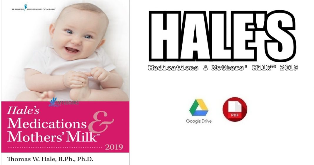 Hale's Medications & Mothers' Milk™ 2019 18th Edition PDF Free Download
