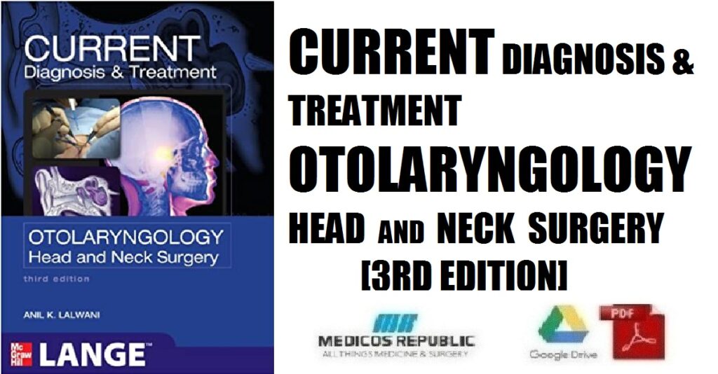 CURRENT Diagnosis & Treatment Otolaryngology-Head And Neck Surgery PDF