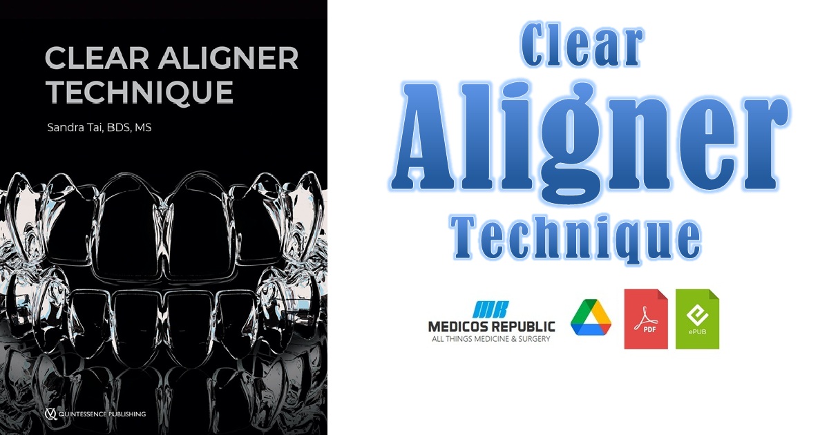 Clear Aligner Technique PDF Free Download [Direct Link]