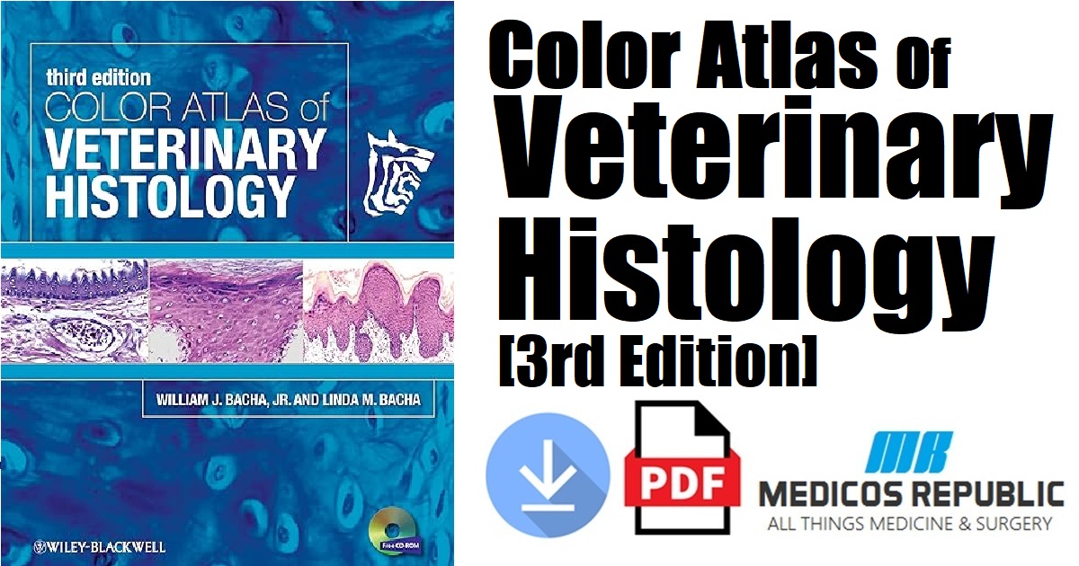 Color Atlas of Veterinary Histology 3rd Edition PDF 